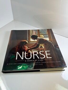 NURSE: A World of Care Hardcover Photo Book by Peter Jaret Karen Kasmauski